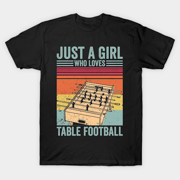 Just A Girl Who Loves Table Football Foosball Retro T-Shirt by Alex21